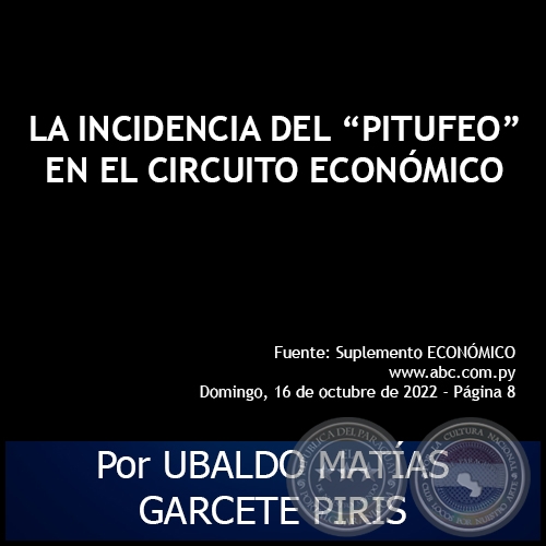 LA INCIDENCIA DEL “PITUFEO” EN EL CIRCUITO ECONÓMICO - Por UBALDO MATÍAS GARCETE PIRIS - Domingo, 16 de Octubre de 2022